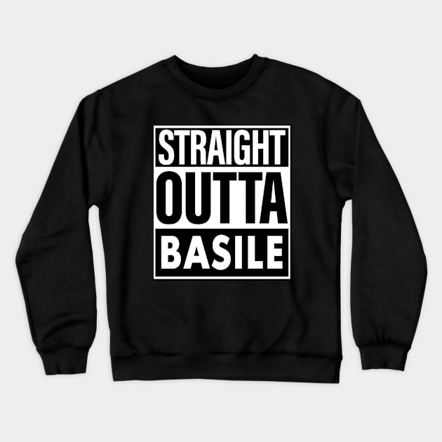 Basile Name Straight Outta Basile Crewneck Sweatshirt by ThanhNga